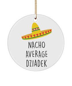 Dziadek Gift, Dziadek, Gift From Grandkids, Dziadek Ornament, Nacho Average Dziadek Christmas Ornament