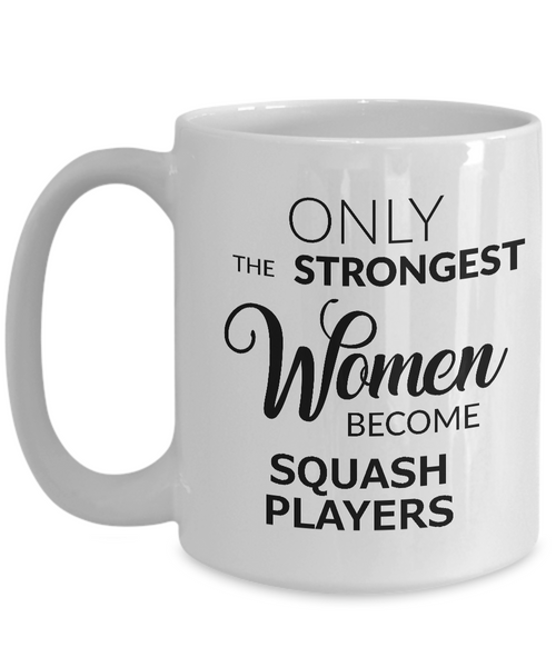 Squash Mug Squash Gifts - Only the Strongest Women Become Squash Players Coffee Mug Ceramic Tea Cup-Cute But Rude