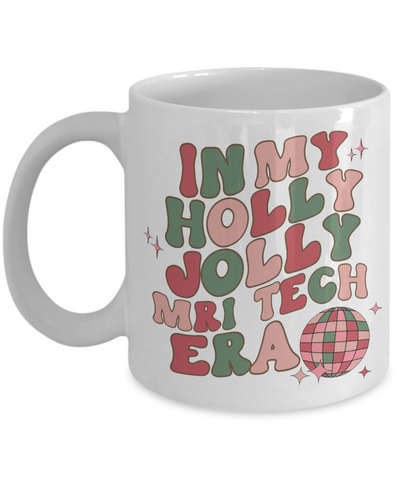 MRI Tech Gift, Mri Technician, Mri Tech Gifts, Holly Jolly Era Mug, Coffee Cup