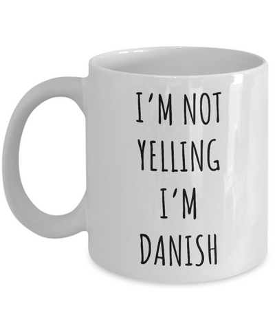 Denmark Mug I'm Not Yelling I'm Danish Coffee Cup Denmark Gift