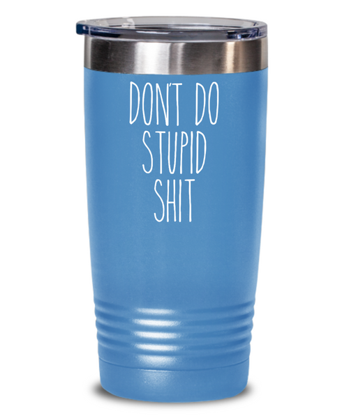 Going to College Student Gift for Son Gift for Daughter From Dad Don't Do Stupid Shit Tumbler Funny Back to College Mug Insulated Metal Travel Coffee Cup