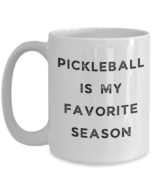 Pickleball Mug, Pickleball Dad, Funny Pickleball Gift, Pickleball is My Favorite Season Coffee Cup