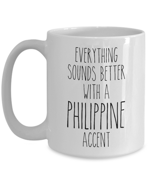 Philippine Mug Everything Sounds Better with a Philippine Accent Coffee Cup Philippine Gift