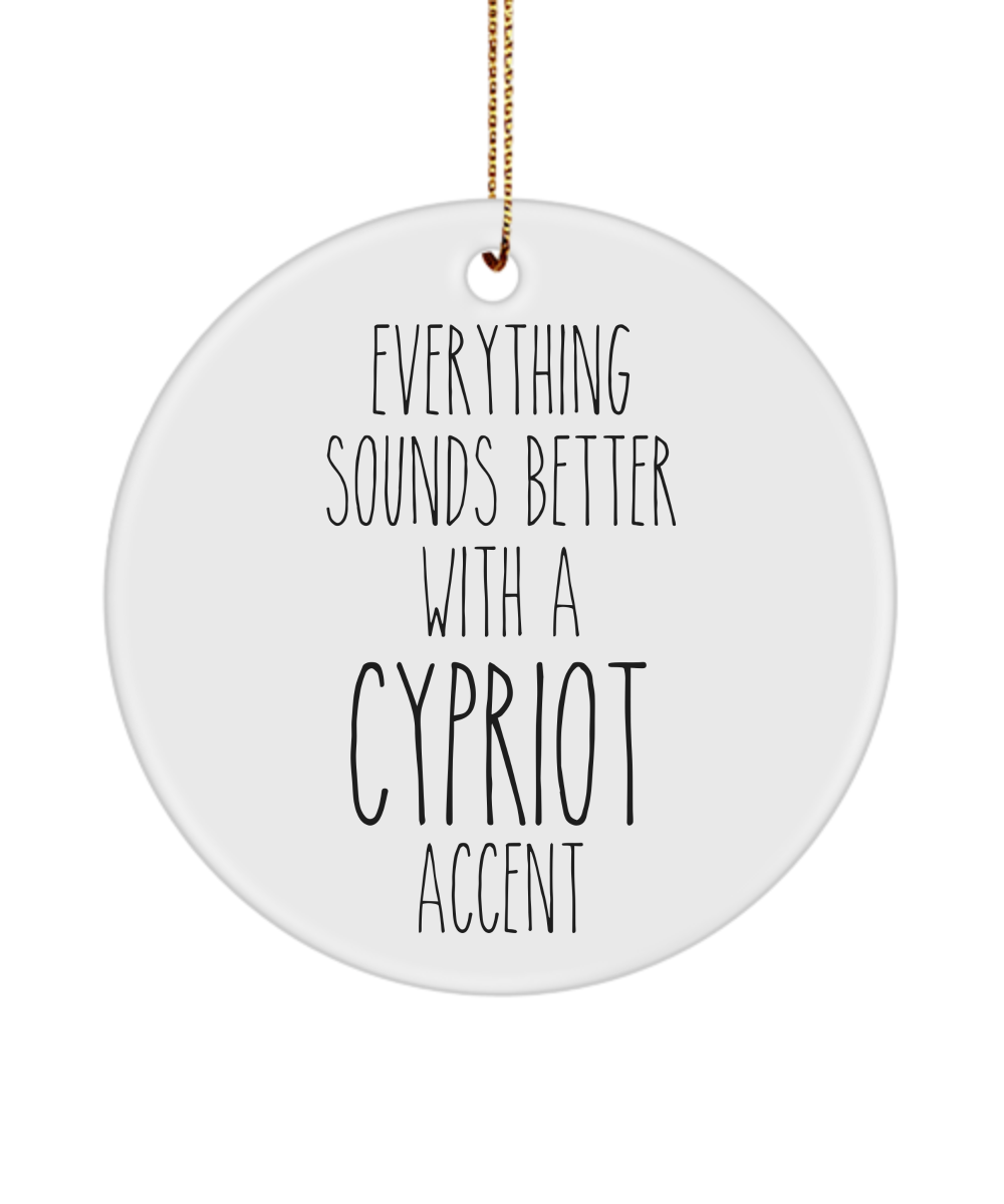 Cyprus Ornament Everything Sounds Better with a Cypriot Accent Ceramic Christmas Ornament Cyprus Gift