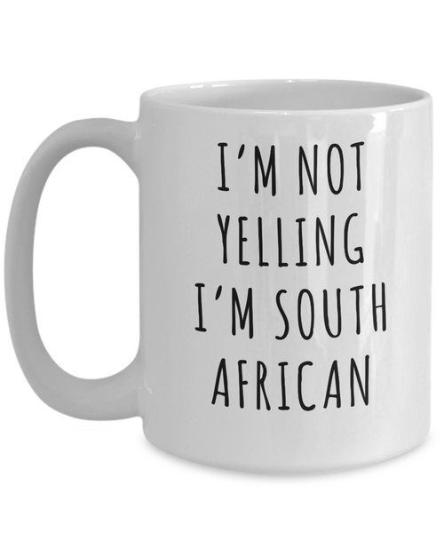 South Africa Mug, South Africa Gift, I'm Not Yelling I'm South African Coffee Cup