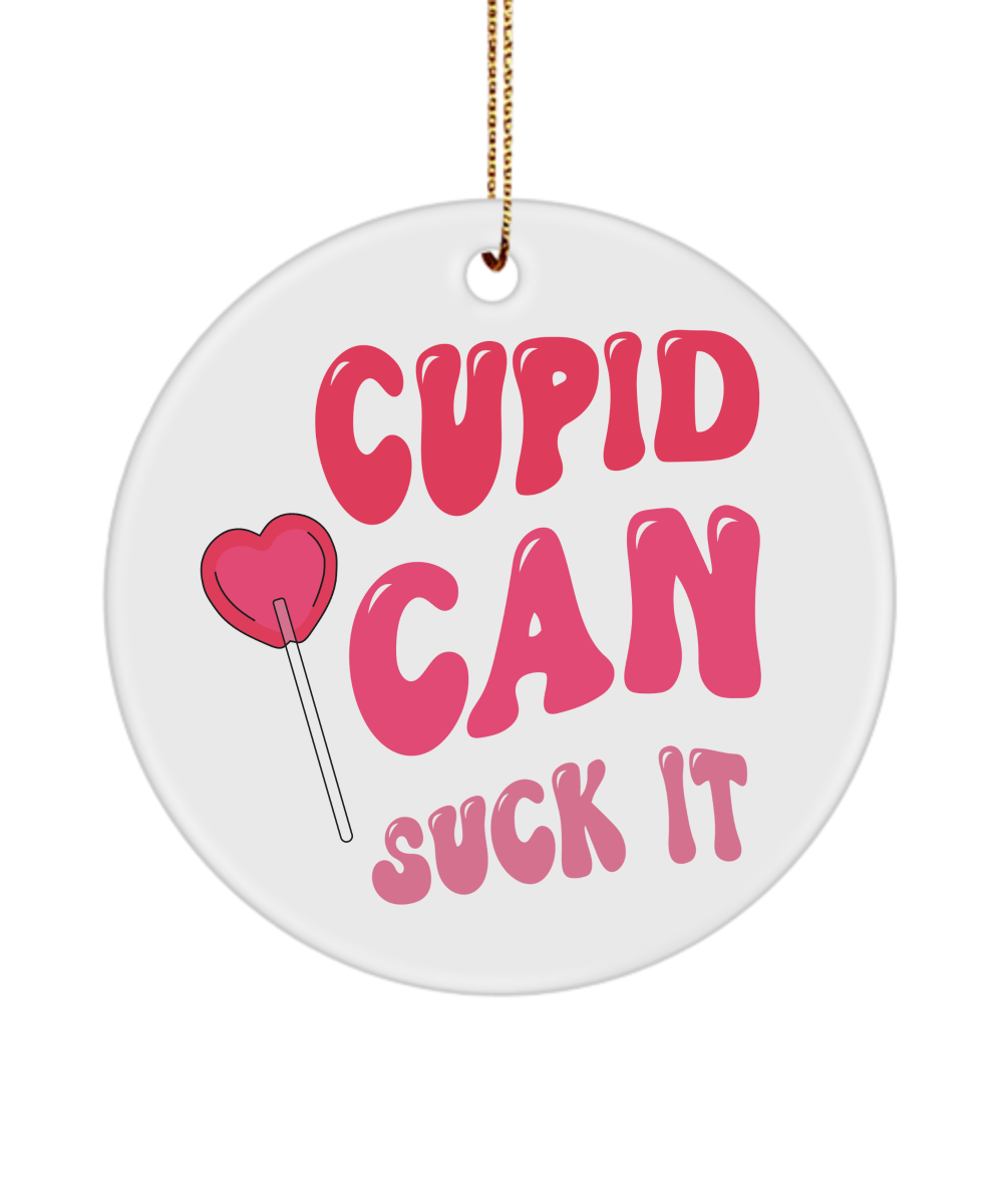 Anti Valentines Day, Anti Valentine, Galentine, Galentines Day, Cupid Can Suck It, Sarcastic Ceramic Ornament