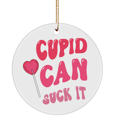 Anti Valentines Day, Anti Valentine, Galentine, Galentines Day, Cupid Can Suck It, Sarcastic Ceramic Ornament