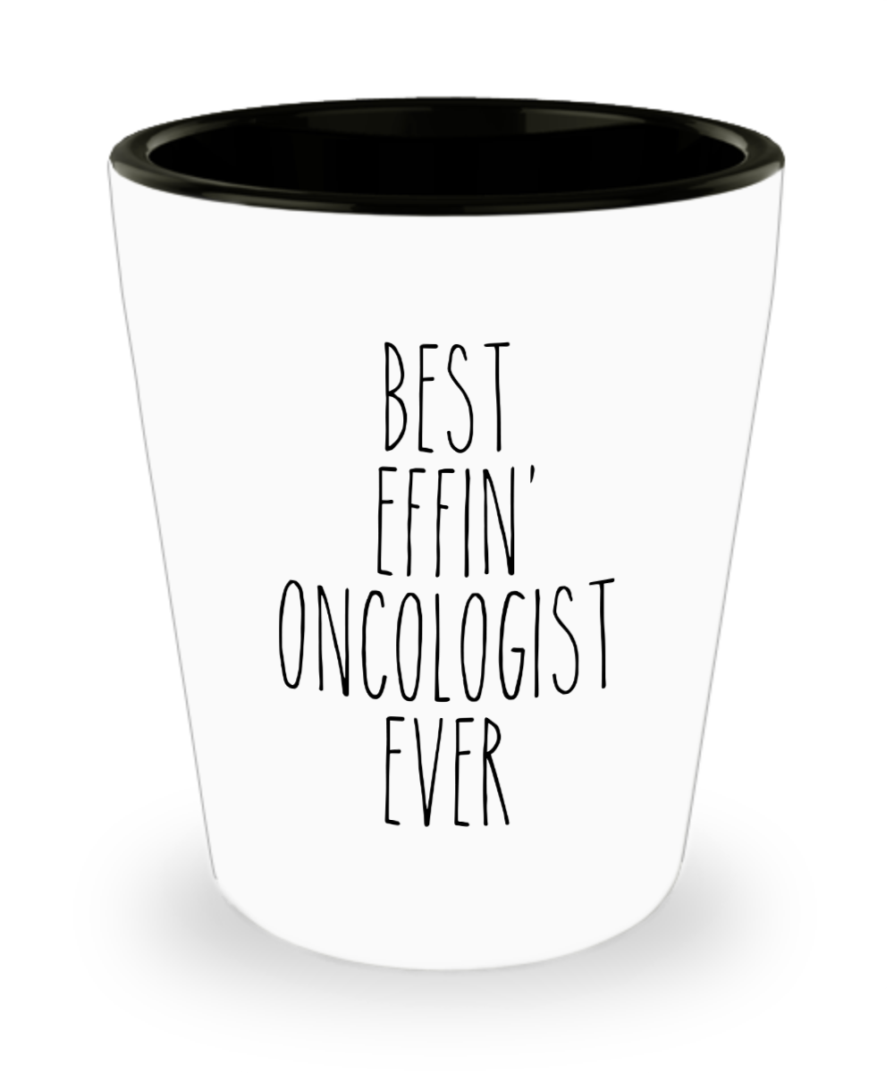 Gift For Oncologist Best Effin' Oncologist Ever Ceramic Shot Glass Funny Coworker Gifts