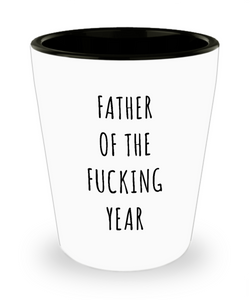 Father of the Fucking Year Ceramic Shot Glass