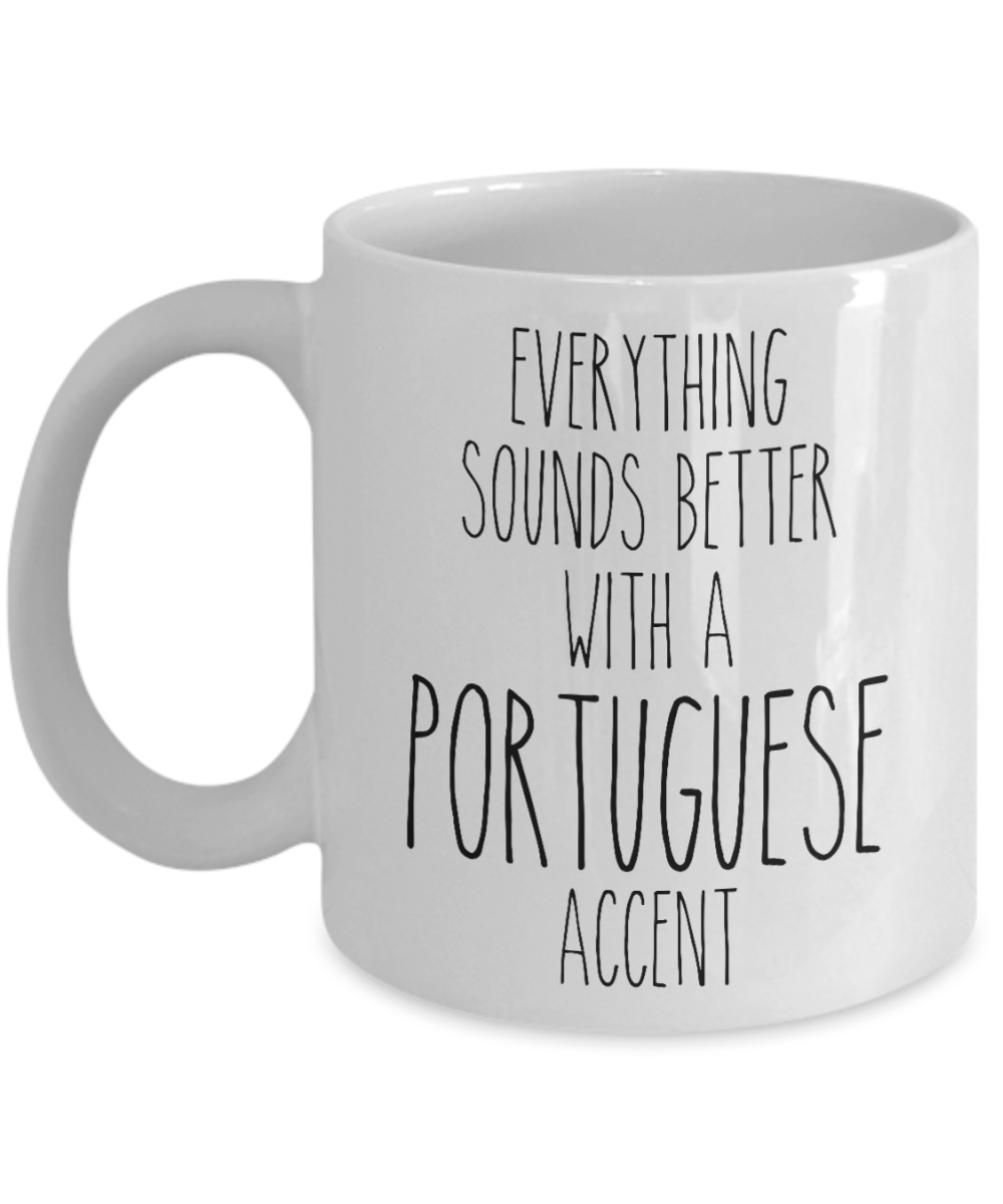 Portugal Mug Everything Sounds Better with a Portuguese Accent Coffee Cup Portugal Gift