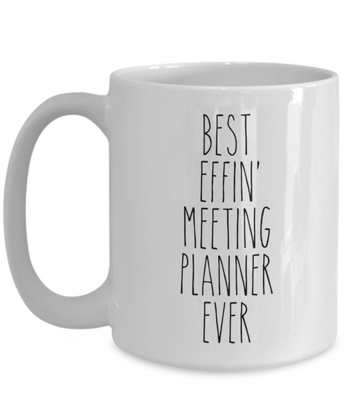 Gift For Meeting Planner Best Effin' Meeting Planner Ever Mug Coffee Cup Funny Coworker Gifts