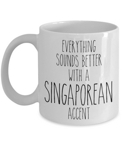 Singapore Mug Everything Sounds Better with a Singaporean Accent Coffee Cup Singapore Gift