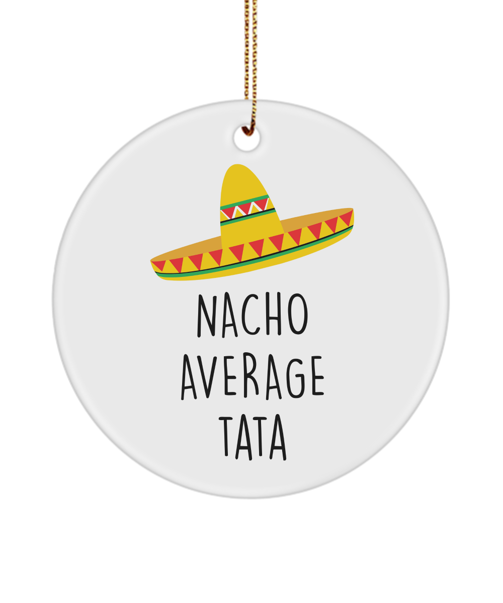 Gifts for Tata, Tata Gift, Tata Ornament, Gift From Grandkids, Nacho Average Tata, Christmas Ornament