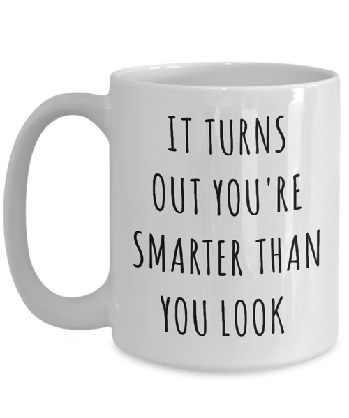 Funny Graduation Gifts You're Smarter Than You Look Mug College Graduate Coffee Cup-Cute But Rude