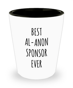 Alanon Quotes Gifts Best Al-Anon Sponsor Ever Ceramic Shot Glass