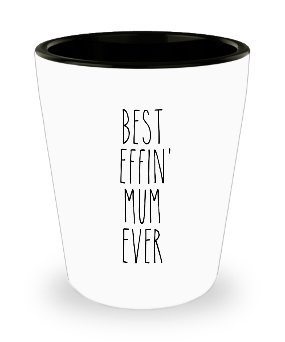 Gift For Mum Best Effin' Mum Ever Ceramic Shot Glass Funny Coworker Gifts