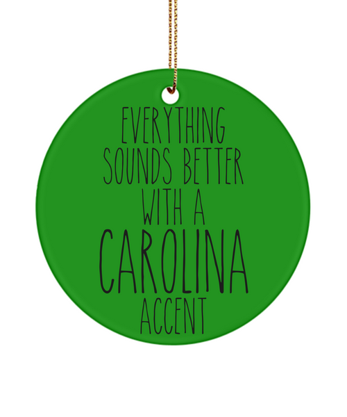 North Carolina, South Carolina, Carolina Gifts, Carolina Ornament, Everything Sounds Better With A Carolina Accent Christmas Ornament