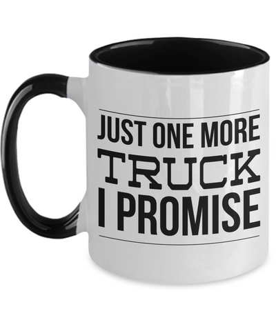 Truck Driver Gift, Truck Driver Gifts, Truck Mug, Just One More Truck I Promise Two Toned Coffee Cup