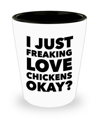 Shot Glass Chicken Lover Themed Gifts for Men and Women - I Just Freaking Love Chickens Okay? Funny Ceramic Shot Glasses