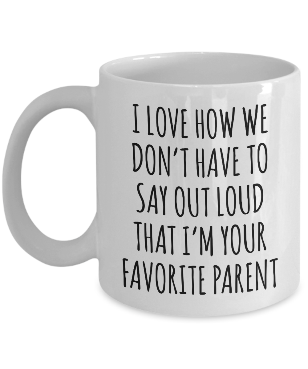 Funny Gift for Son, Gift for Daughter, I'm Your Favorite Parent Mug Coffee Cup