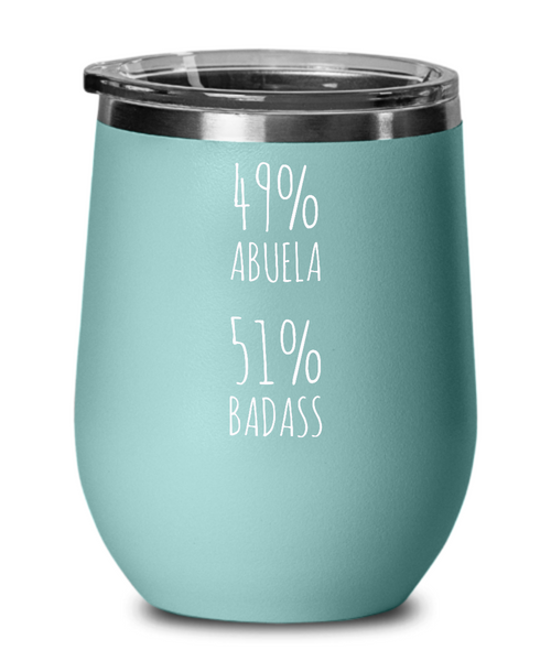 49% Abuela 51% Badass Metal Insulated Wine Tumbler 12oz Travel Cup Funny Gift