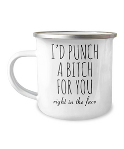 Dumb Gifts for Friends Funny Gift for Best Friend BFF Mug I'd Punch a Bitch for You Metal Camping Coffee Cup