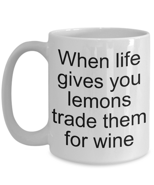 Gifts for Wine Makers Coffee Mug - When Life Gives You Lemons Trade Them for Wine Funny Ceramic Coffee Cup-Cute But Rude