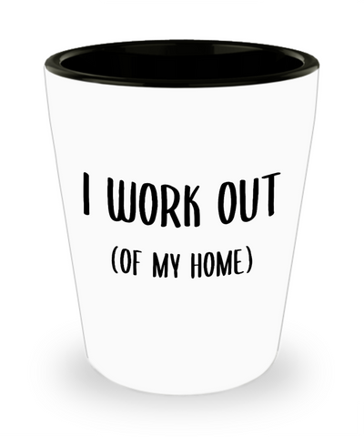 Working From Home Gifts I Work Out Of My Home Stay at Home Mom Insulated Travel Coffee Cup Entrepreneur Gifts Home Office WAHM Life WFH Home Based Business Shot Glass