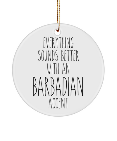 Barbados Ornament Everything Sounds Better with a Barbadian Accent Ceramic Christmas Ornament Barbados Gift