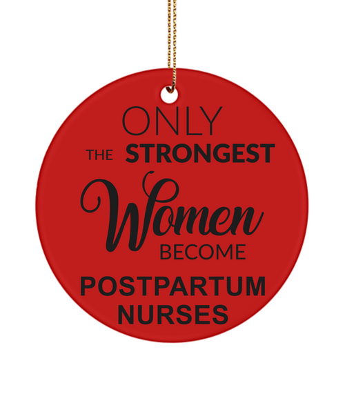 Mother Baby Nurse, Mother Baby Unit, Postpartum Nurse, MBU Mug, Baby Nurse Gift, Mother Baby Unit, Only The Strongest Women Become Postpartum Nurses Christmas Tree Ornament