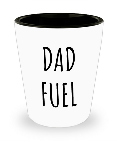 Dad Fuel Ceramic Shot Glass New Dads Gift