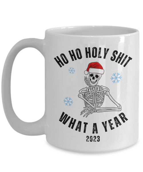 Ho Ho Holy Shit What A Year Mug 2023 Year in Review Skeleton Christmas Coffee Cup