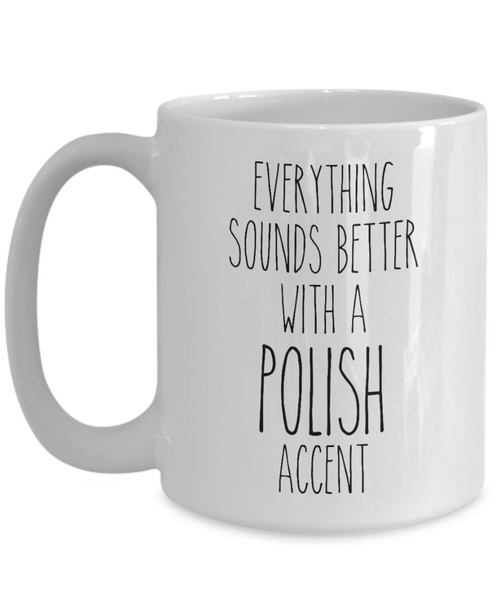 Poland Mug Everything Sounds Better with a Polish Accent Coffee Cup Polish Gift