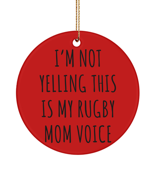 Senior Rugby Mom Gift, Rugby Ornament, I'm Not Yelling This Is My Rugby Mom Voice Christmas Tree Ornament