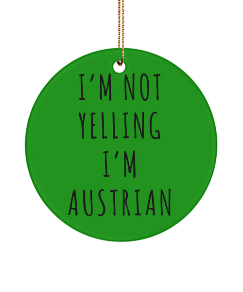 Austria Ornament Austria Gifts I'm Not Yelling I'm Austrian Christmas Tree Ornament