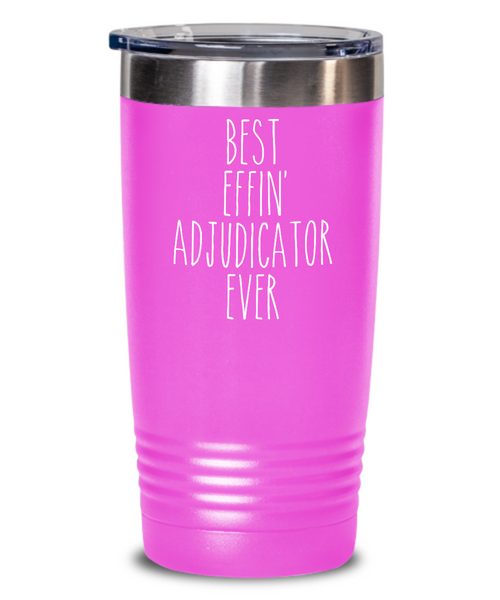 Gift For Adjudicator Best Effin' Adjudicator Ever Insulated Drink Tumbler Travel Cup Funny Coworker Gifts