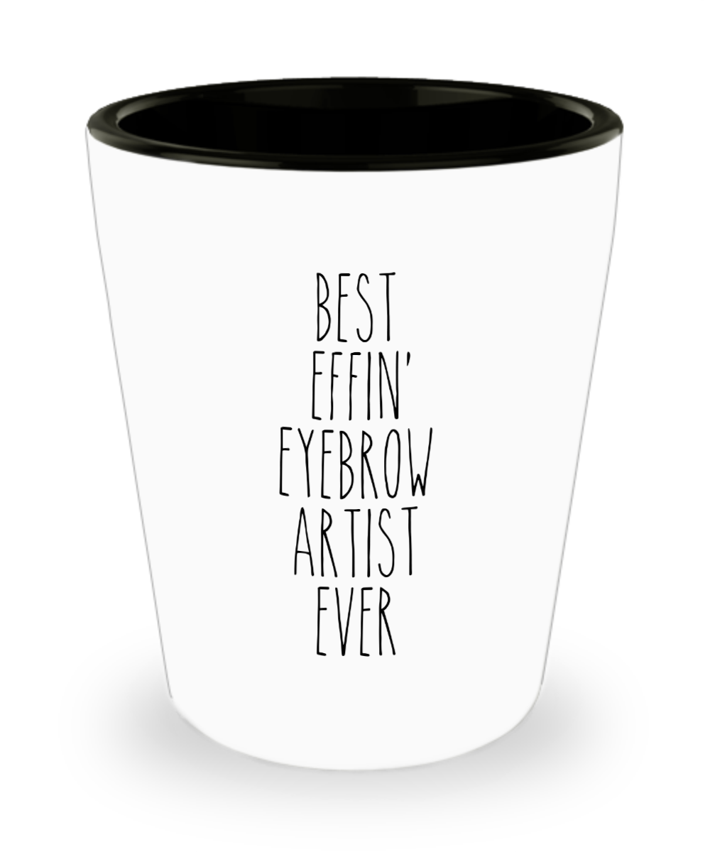 Gift For Eyebrow Artist Best Effin' Eyebrow Artist Ever Ceramic Shot Glass Funny Coworker Gifts