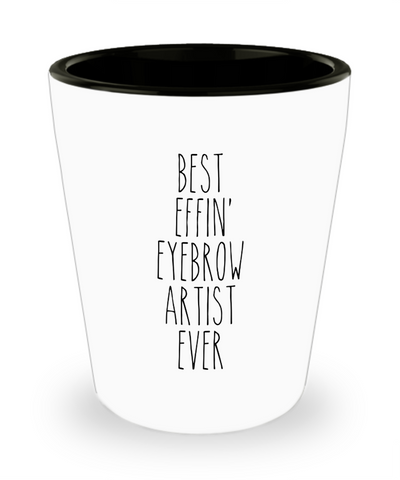 Gift For Eyebrow Artist Best Effin' Eyebrow Artist Ever Ceramic Shot Glass Funny Coworker Gifts