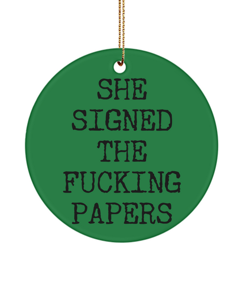 Funny Divorce Gift for Men She Signed The Fucking Papers Christmas Tree Ornament