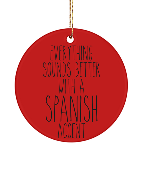 Spain Ornament, Spain Gifts, Everything Sounds Better With A Spanish Accent Christmas Tree Ornament