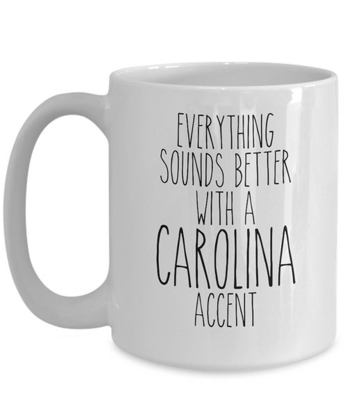 North Carolina, South Carolina Gifts, Everything Sounds Better with a Carolina Accent Mug Coffee Cup