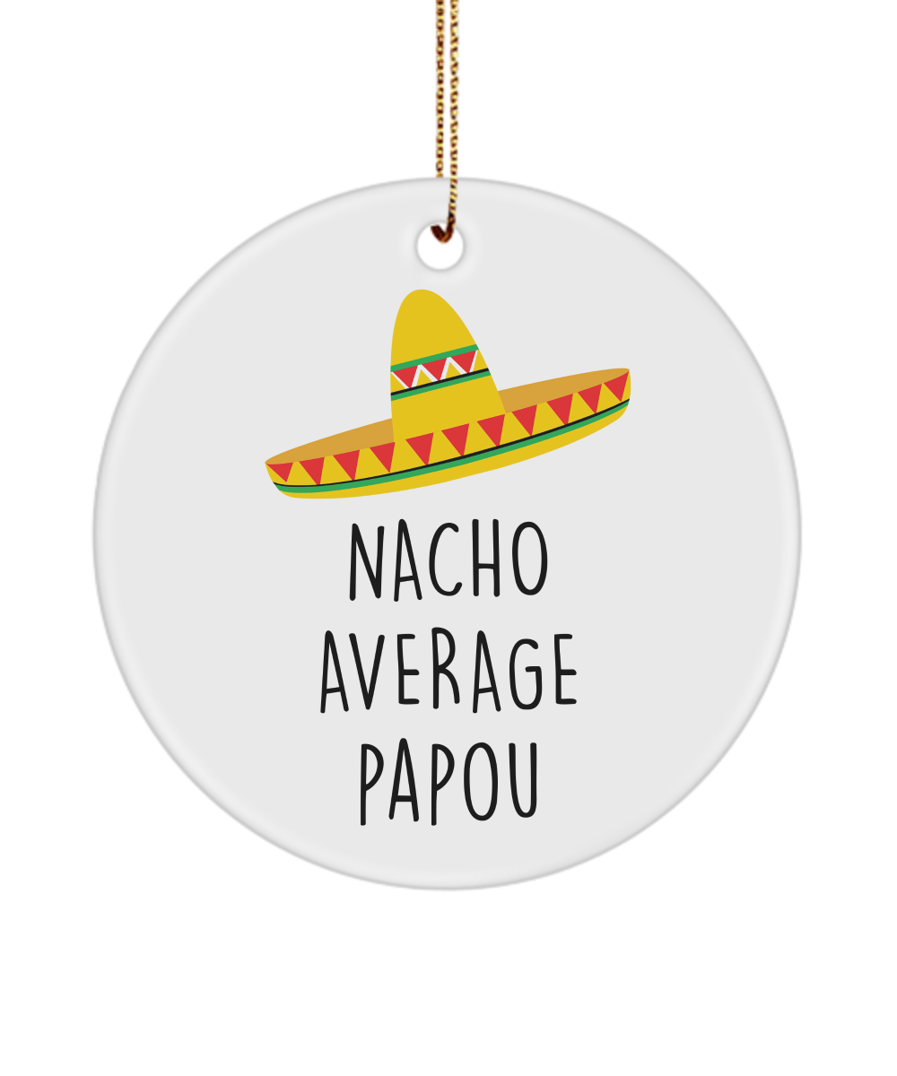 Papou Gift, Gift for Papou, Papou Ornament, Nacho Average Papou, Christmas Ornament