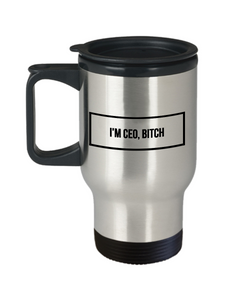 I'm CEO Bitch Funny Mug Gift for the Boss Stainless Steel Insulated Travel Coffee Cup with Lid-Cute But Rude