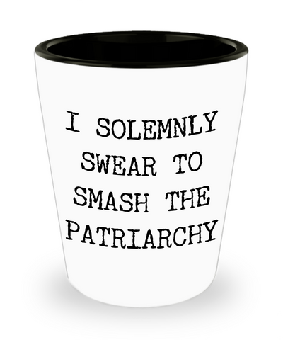 I Solemnly Swear to Smash the Patriarchy Ceramic Shot Glass