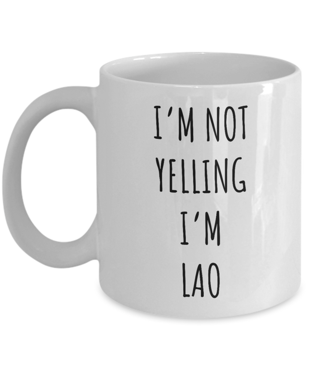 Laos Mug I'm Not Yelling I'm Lao Coffee Cup Laos Gift