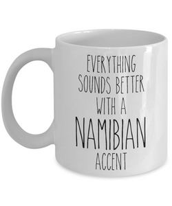 Nambia Mug Everything Sounds Better with a Nambian Accent Coffee Cup Nambia Gift