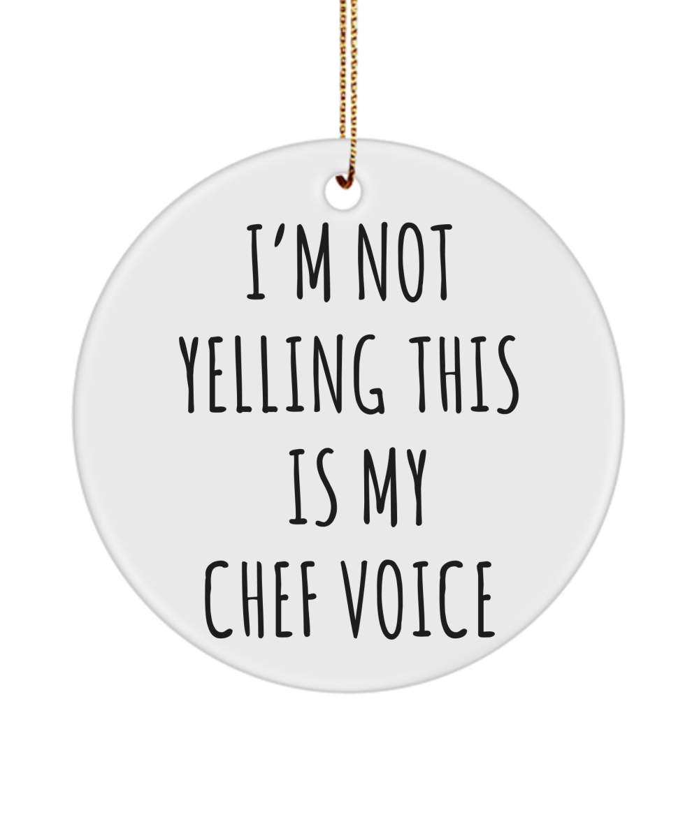 Chef Gifts for Women and Men Gift for Chef Ornament I'm Not Yelling This Is My Chef Voice Christmas Tree Ornament