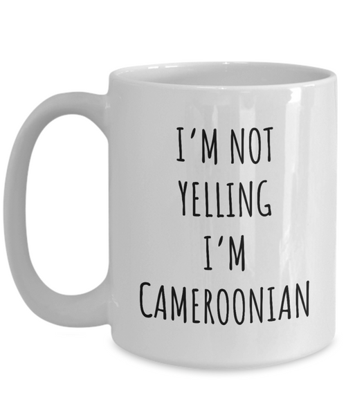 Cameroon Mug I'm Not Yelling I'm Cameroonian Coffee Cup Cameroon Gift