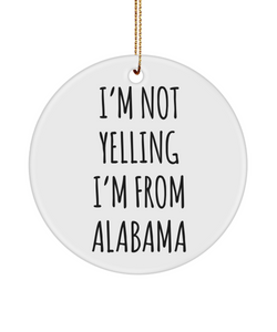 Alabama Ornament, Alabama Gifts, I'm Not Yelling I'm From Alabama Christmas Ornament
