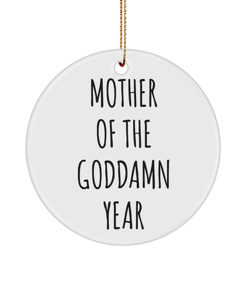 Sarcastic Mom Present Mother Of The Goddamn Year Ceramic Christmas Tree Ornament